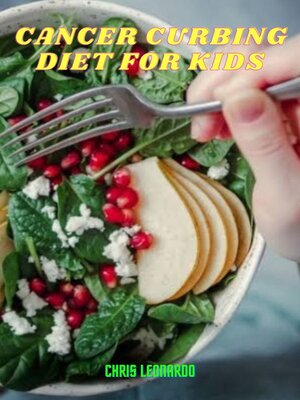 cover image of CANCER CURBING DIET FOR KIDS